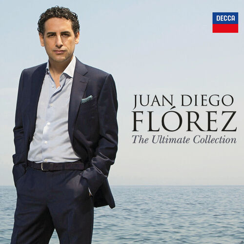 Juan Diego Flórez - The Ultimate Collection