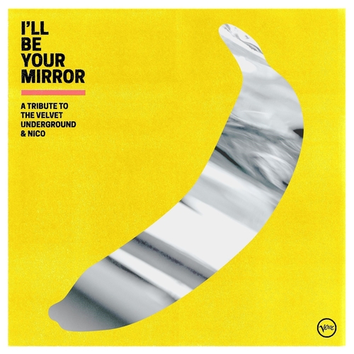 Various Artists - I'll Be Your Mirror: A Tribute To The Velvet Under (CD)