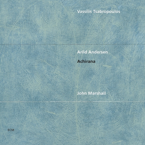 Arild Andersen, Vassilis Tsabropoulos, John Marshall - Achirana (CD)