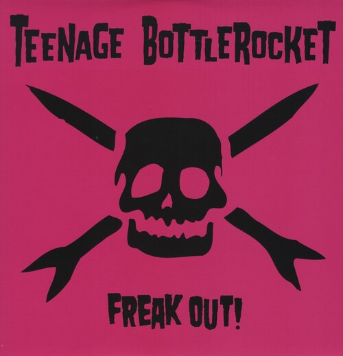 Teenage Bottlerocket - Freak Out (LP)