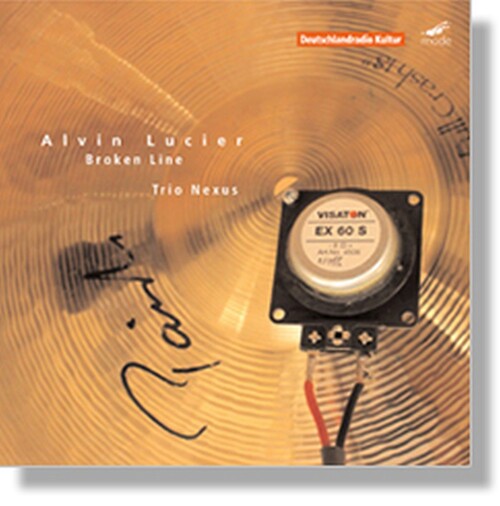 Trio Nexus - Alvin Lucier: Broken Line (CD)