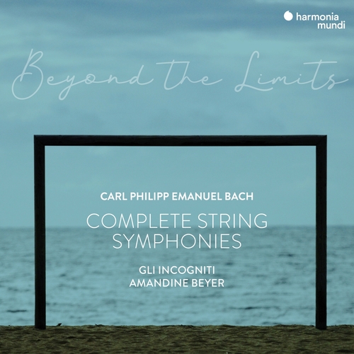 Amandine Beyer & Gli Incogniti - C.P.E. Bach: Beyond The Limits - Complete String Symphonies (CD)