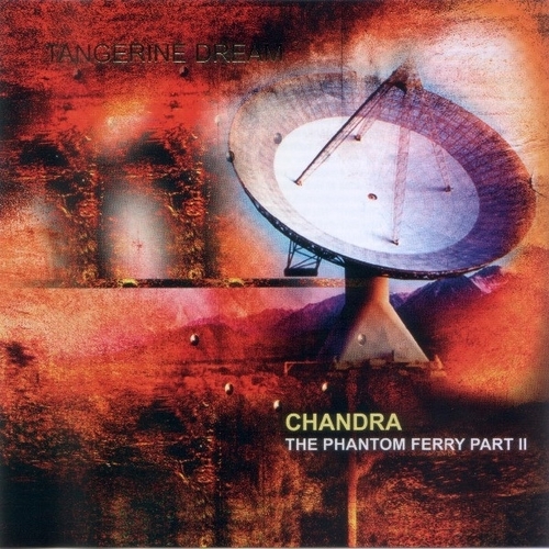 Tangerine Dream - Chandra - II The Phantom Ferry (CD)
