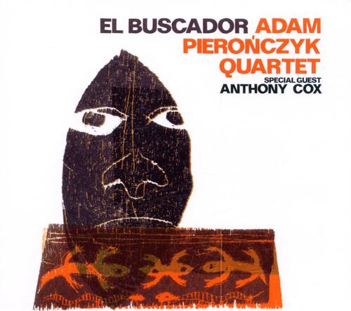 Adam Pieronczyk Quartet Feat. Anthony Cox - El Buscador (CD)