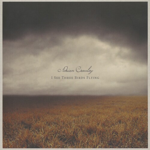 Adrian Crowley - I See Three Birds Flying (CD)