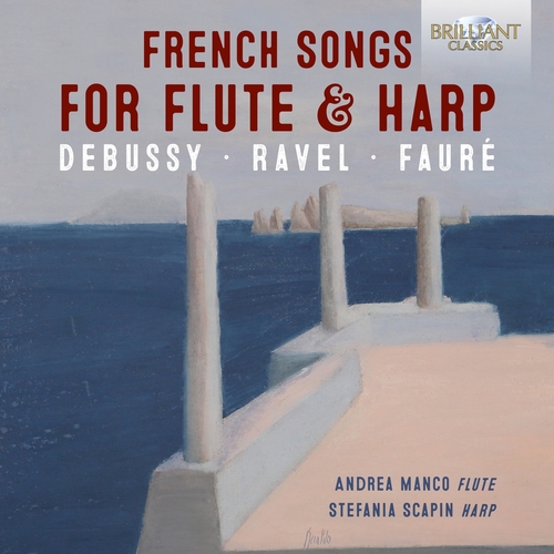 Andrea Manco - French Songs for Flute & Harp: Debussy, Ravel, Fauré (CD)