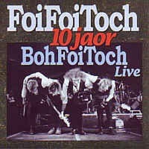 Boh Foi Toch - Foi foi toch 10 joar (CD)