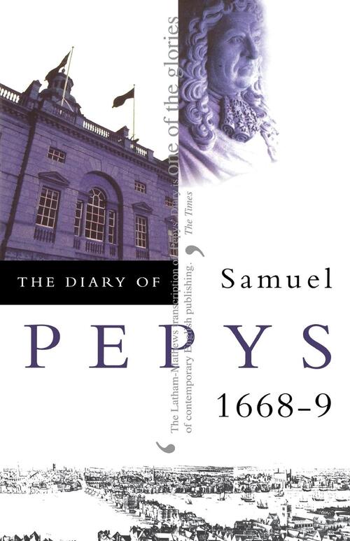 The Diary of Samuel Pepys: Volume IX - 1668-1669