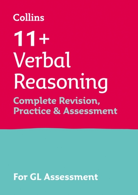 11+ Verbal Reasoning Complete Revision, Practice & Assessment for GL