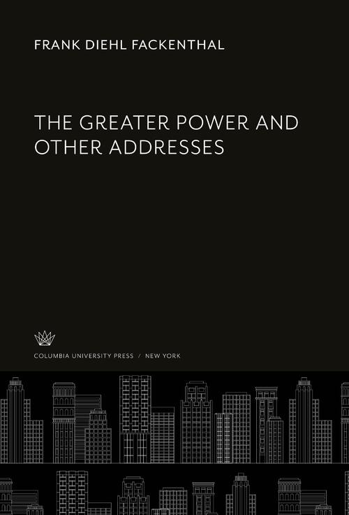 The Greater Power and Other Addresses