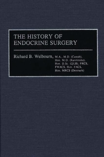 The History of Endocrine Surgery - Ivan D.A. Johnston, R. B. Welbourn, Ronald A. Sellwood, Stanley R. Friesen