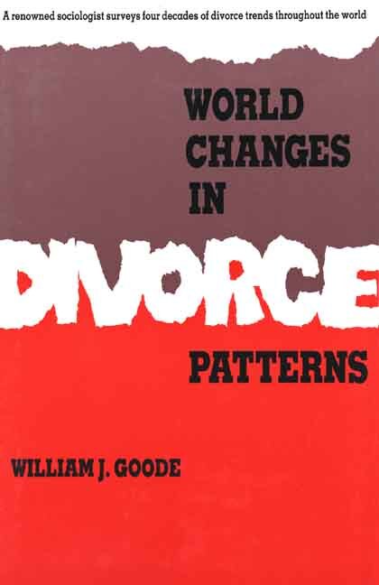 World Changes in Divorce Patterns - William J. Goode