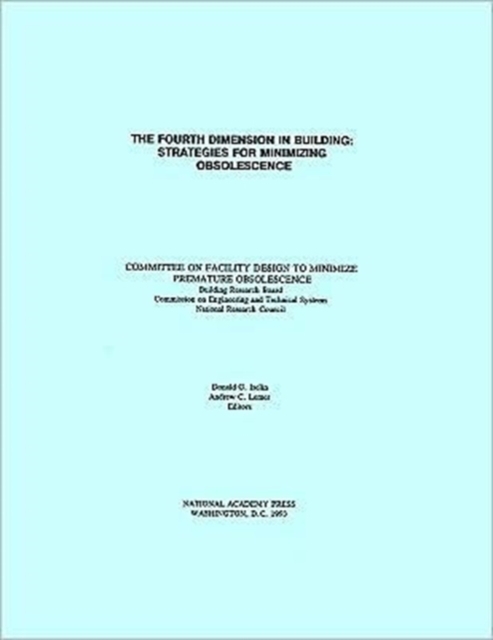 Fourth Dimension in Building - Building Research Board, Commission On Engineering And Technical Systems, Division On Engineering And Physical Sciences, National Research Council