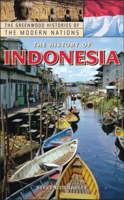 The History of Indonesia - Steven Drakeley