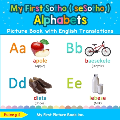 My First Sotho ( seSotho ) Alphabets Picture Book with English Translations