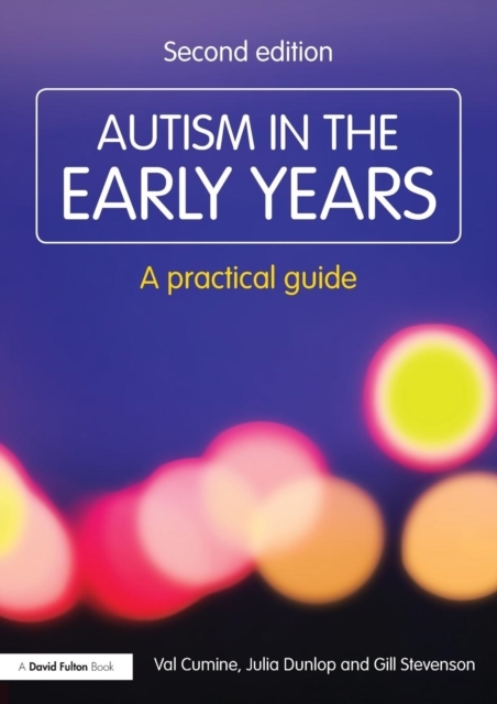 Autism in the Early Years - Gill Stevenson, Julia Dunlop, Val Cumine