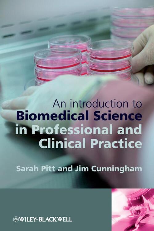 An Introduction to Biomedical Science in Professional and Clinical Practice - Jim Cunningham, Sarah Jane Pitt