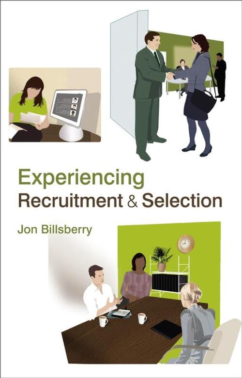 Experiencing Recruitment and Selection - Jon Billsberry