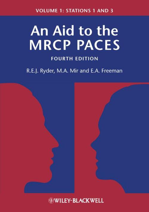 An Aid to the MRCP PACES, Volume 1 - E. Anne Freeman, M. Afzal Mir, Robert E. J. Ryder