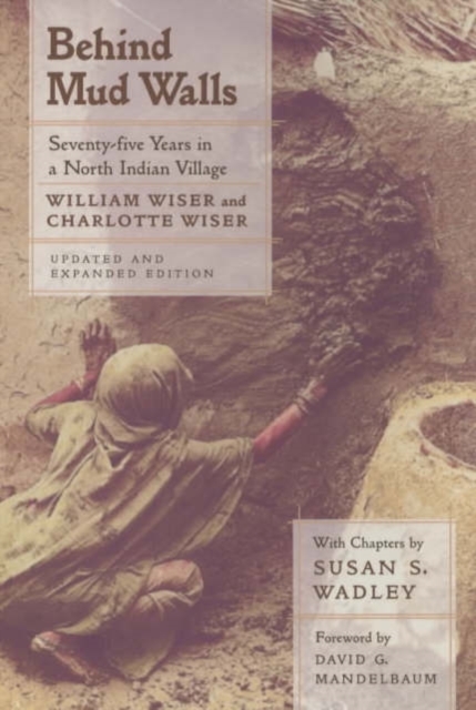 Behind Mud Walls - Charlotte Wiser, William Wiser
