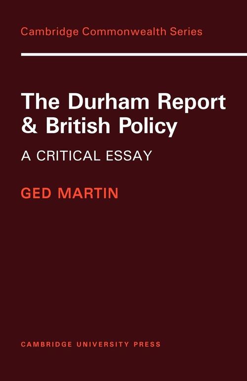The Durham Report and British Policy - Ged Martin
