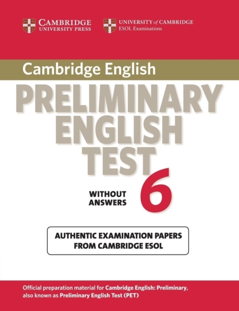 Cambridge Preliminary English Test 6 Student's Book without answers - Cambridge Esol