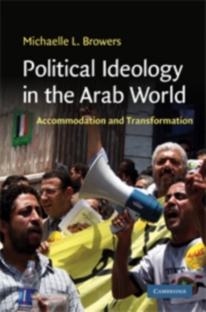 Political Ideology in the Arab World - Michelle L. Browers