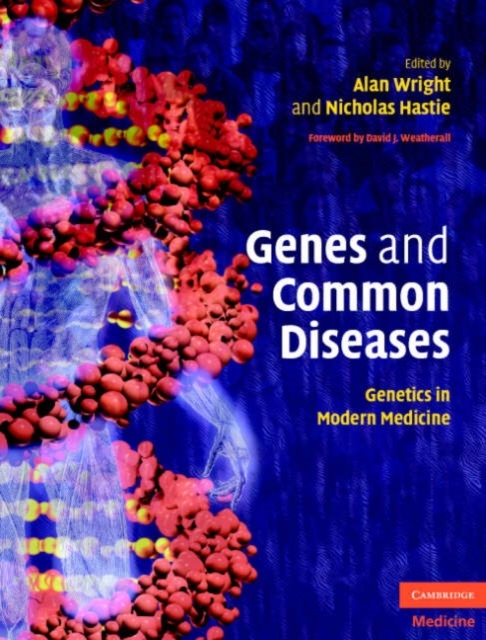 Genes and Common Diseases - Alan Wright, Nicholas Hastie