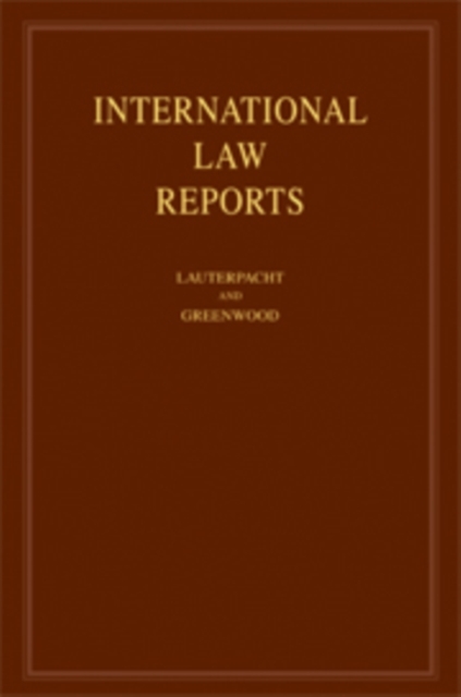 International Law Reports: Volume 134 - Christopher J., QC Greenwood CMG, Elihu, Cbe, QC Lauterpacht
