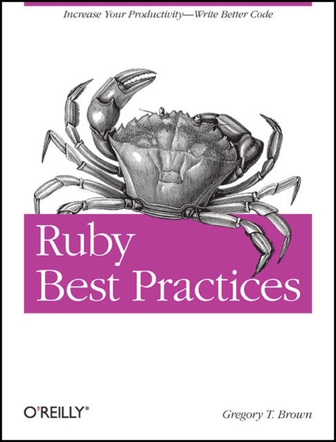 Ruby Best Practices - Gregory T. Brown
