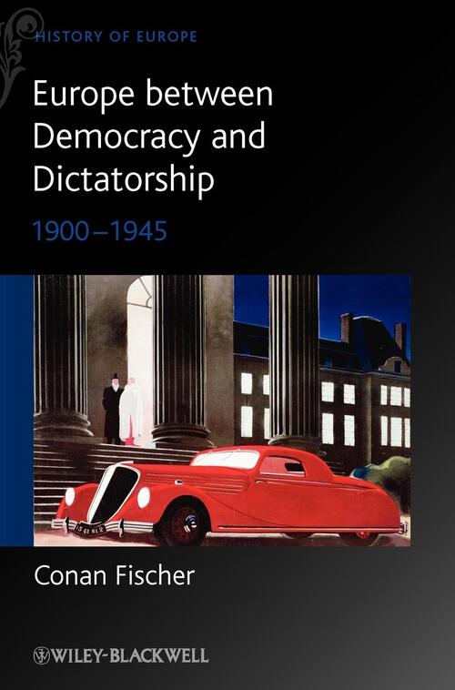 Europe between Democracy and Dictatorship: 1900 - 1945