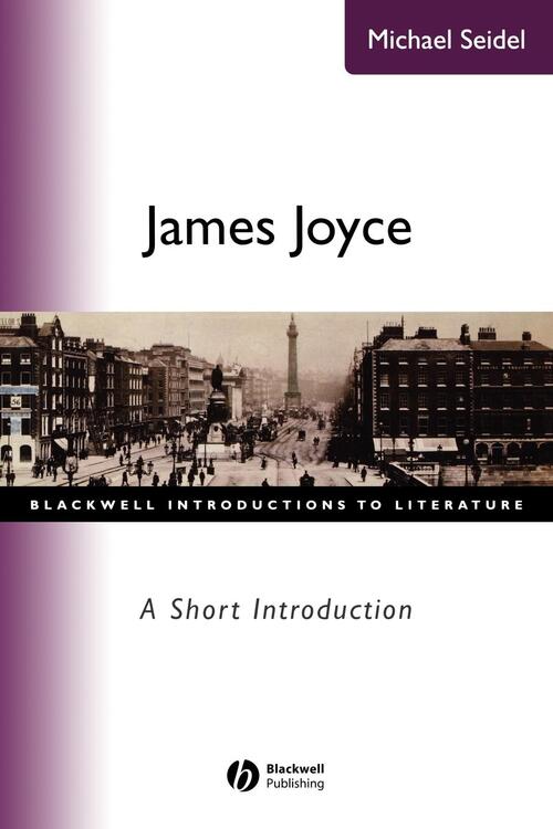James Joyce James Joyce: A Short Introduction a Short Introduction (Blackwell Introductions to Literature)