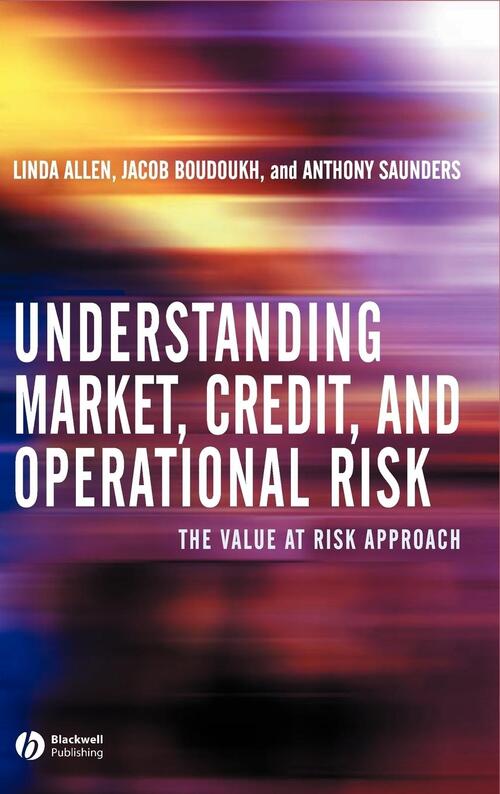Understanding Market, Credit, and Operational Risk - Anthony Saunders, Jacob Boudoukh, Linda Allen