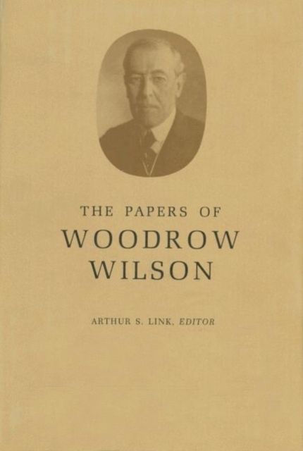 The Papers of Woodrow Wilson, Volume 34 - Arthur S. Link, Woodrow Wilson