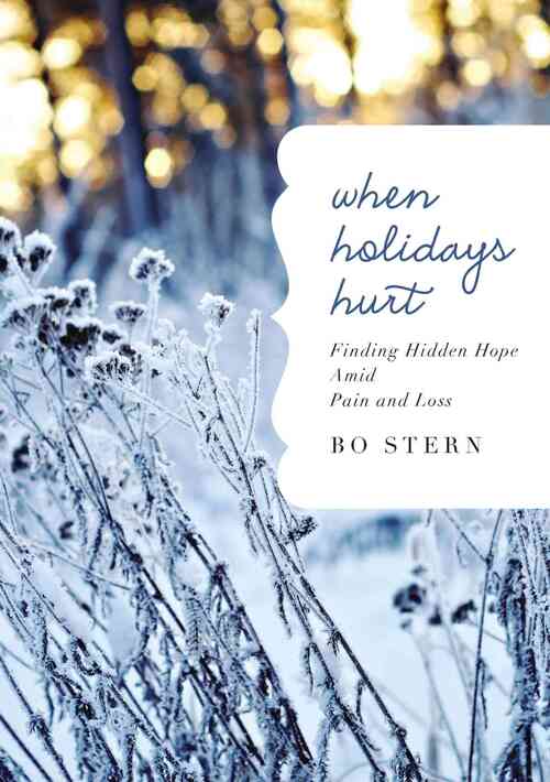 When Holidays Hurt: Finding Hidden Hope Amid Pain and Loss