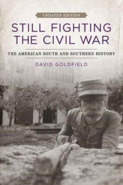 Still Fighting the Civil War - David Goldfield