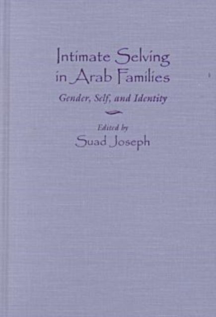 Intimate Selving in Arab Families - Suad Joseph