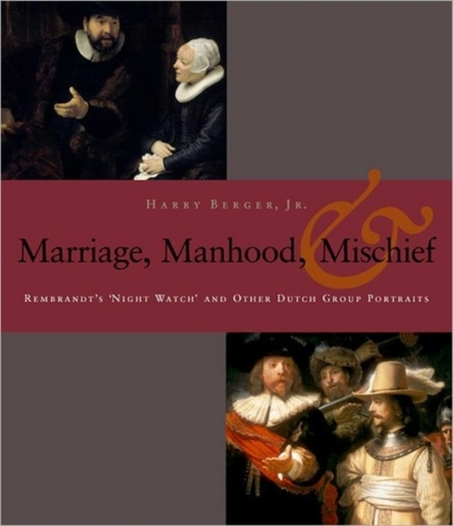 Manhood, Marriage, and Mischief - Harry Berger