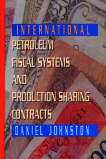 International Petroleum Fiscal Systems and Production Sharing Contracts - Daniel Johnston