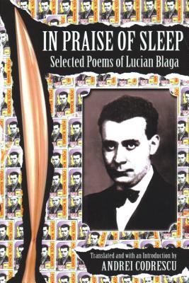 In Praise of Sleep: Selected Poems of Lucian Blaga