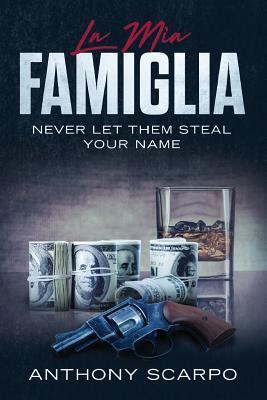 La Mia Famiglia: Never Let Them Steal Your Name