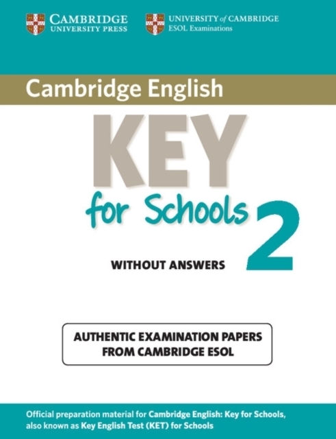 Cambridge English Key for Schools 2 Student's Book without Answers - Cambridge Esol