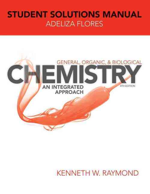Student Solutions Manual to accompany General Organic and Biological Chemistry, 4e - Kenneth W. Raymond