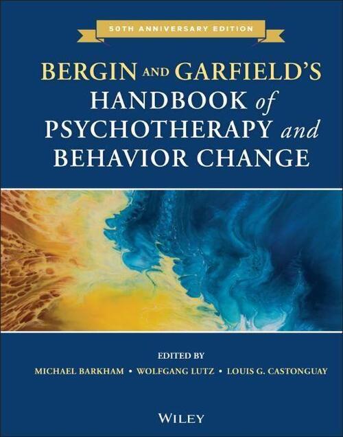 Bergin and Garfield's Handbook of Psychotherapy and Behavior Change, Seventh Edition