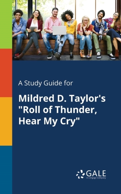 A Study Guide for Mildred D. Taylor's Roll of Thunder, Hear My Cry