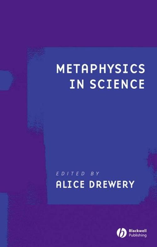 Metaphysics in Science - Alice Drewery