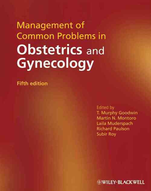 Management of Common Problems in Obstetrics and Gynecology - Laila Muderspach, Martin N. Montoro, Richard Paulson, T. Murphy Goodwin
