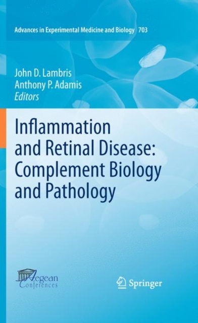 Inflammation and Retinal Disease: Complement Biology and Pathology - Anthony P. Adamis, John D. Lambris