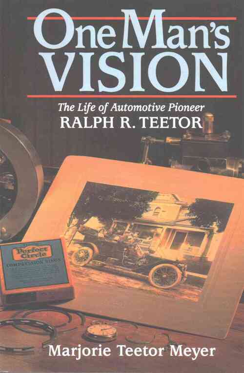 One Man's Vision: The Life of Automotive Pioneer Ralph R. Teetor