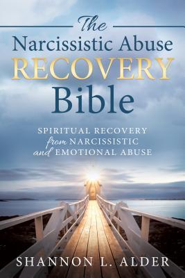 The Narcissistic Abuse Recovery Bible: Spiritual Recovery from Narcissistic and Emotional Abuse